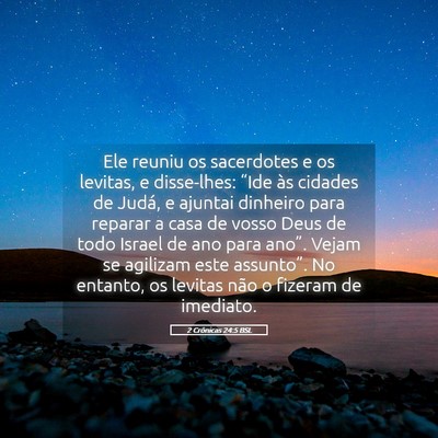 Picture 05 - 2 Crônicas 24:5 BSL - Ele reuniu os sacerdotes e os levitas, e - Bible Verse Picture