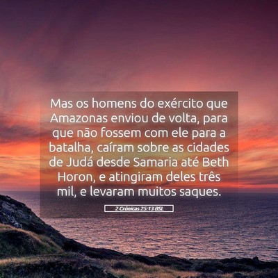 Picture 05 - 2 Crônicas 25:13 BSL - Mas os homens do exército que Amazonas enviou de - Bible Verse Picture