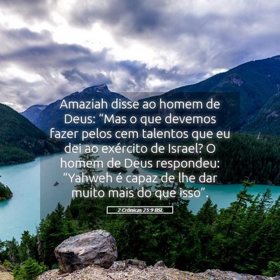 Picture 05 - 2 Crônicas 25:9 BSL - Amaziah disse ao homem de Deus: “Mas o que - Bible Verse Picture