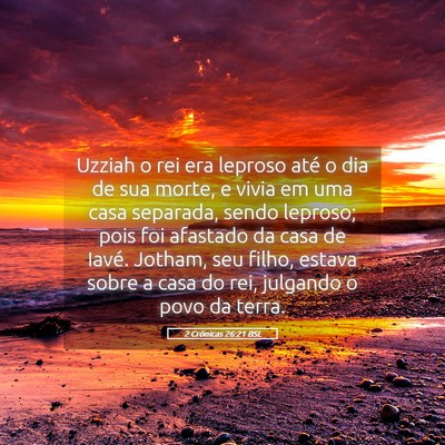 Picture 05 - 2 Crônicas 26:21 BSL - Uzziah o rei era leproso até o dia de sua morte, - Bible Verse Picture