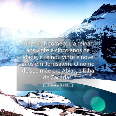 Picture 05 - 2 Crônicas 29:1 BSL - Hezekiah começou a reinar aos vinte e cinco anos - Bible Verse Picture