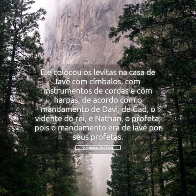 Picture 05 - 2 Crônicas 29:25 BSL - Ele colocou os levitas na casa de Iavé com - Bible Verse Picture