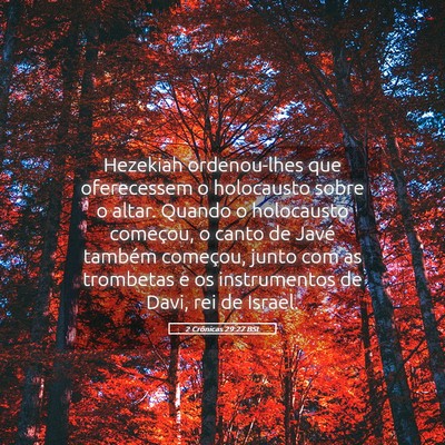 Picture 05 - 2 Crônicas 29:27 BSL - Hezekiah ordenou-lhes que oferecessem o - Bible Verse Picture