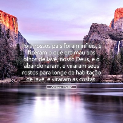 Picture 05 - 2 Crônicas 29:6 BSL - Pois nossos pais foram infiéis, e fizeram o que - Bible Verse Picture