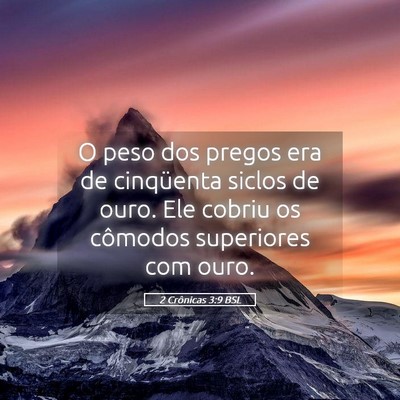 Picture 05 - 2 Crônicas 3:9 BSL - O peso dos pregos era de cinqüenta siclos de - Bible Verse Picture