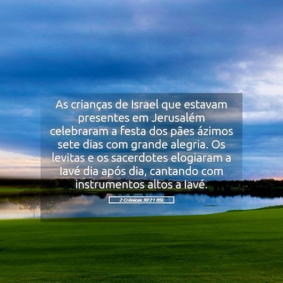 Picture 05 - 2 Crônicas 30:21 BSL - As crianças de Israel que estavam presentes em - Bible Verse Picture