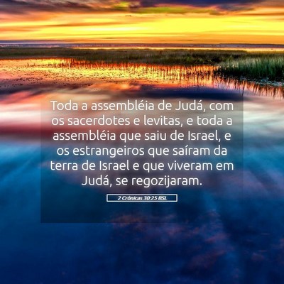 Picture 05 - 2 Crônicas 30:25 BSL - Toda a assembléia de Judá, com os sacerdotes e - Bible Verse Picture