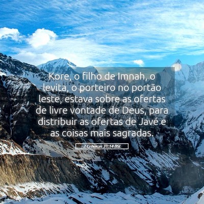 Picture 05 - 2 Crônicas 31:14 BSL - Kore, o filho de Imnah, o levita, o porteiro no - Bible Verse Picture