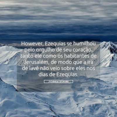 Picture 05 - 2 Crônicas 32:26 BSL - However, Ezequias se humilhou pelo orgulho de seu - Bible Verse Picture