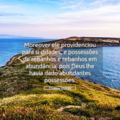 Picture 05 - 2 Crônicas 32:29 BSL - Moreover ele providenciou para si cidades, e - Bible Verse Picture