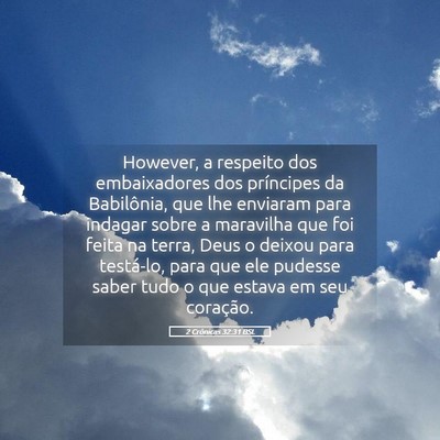 Picture 05 - 2 Crônicas 32:31 BSL - However, a respeito dos embaixadores dos - Bible Verse Picture
