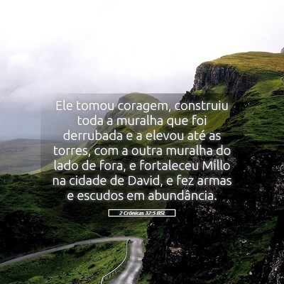Picture 05 - 2 Crônicas 32:5 BSL - Ele tomou coragem, construiu toda a muralha que - Bible Verse Picture