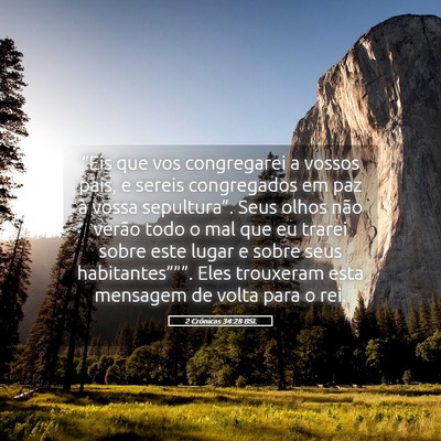 Picture 05 - 2 Crônicas 34:28 BSL - “Eis que vos congregarei a vossos pais, e - Bible Verse Picture