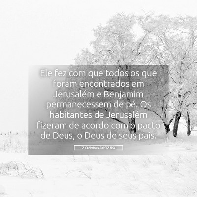 Picture 05 - 2 Crônicas 34:32 BSL - Ele fez com que todos os que foram encontrados em - Bible Verse Picture