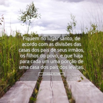 Picture 05 - 2 Crônicas 35:5 BSL - Fiquem no lugar santo, de acordo com as divisões - Bible Verse Picture