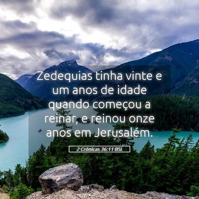 Picture 05 - 2 Crônicas 36:11 BSL - Zedequias tinha vinte e um anos de idade quando - Bible Verse Picture