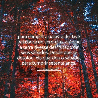 Picture 05 - 2 Crônicas 36:21 BSL - para cumprir a palavra de Javé pela boca de - Bible Verse Picture