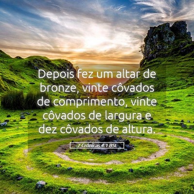 Picture 05 - 2 Crônicas 4:1 BSL - Depois fez um altar de bronze, vinte côvados de - Bible Verse Picture
