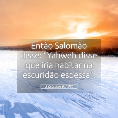 Picture 05 - 2 Crônicas 6:1 BSL - Então Salomão disse: “Yahweh disse que iria - Bible Verse Picture