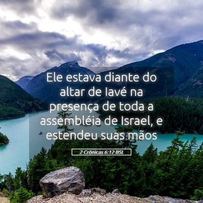 Picture 05 - 2 Crônicas 6:12 BSL - Ele estava diante do altar de Iavé na presença - Bible Verse Picture