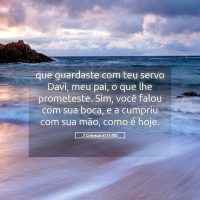 Picture 05 - 2 Crônicas 6:15 BSL - que guardaste com teu servo Davi, meu pai, o que - Bible Verse Picture