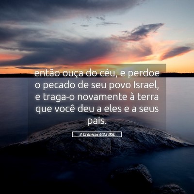 Picture 05 - 2 Crônicas 6:25 BSL - então ouça do céu, e perdoe o pecado de seu - Bible Verse Picture
