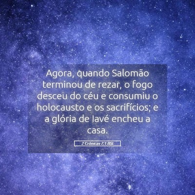 Picture 05 - 2 Crônicas 7:1 BSL - Agora, quando Salomão terminou de rezar, o fogo - Bible Verse Picture