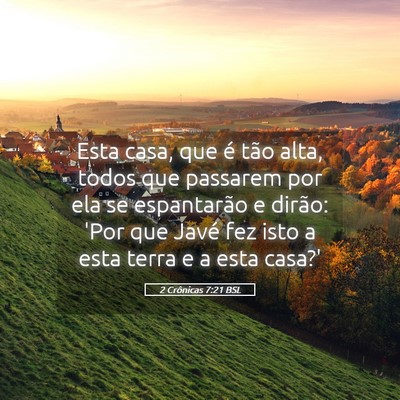 Picture 05 - 2 Crônicas 7:21 BSL - Esta casa, que é tão alta, todos que passarem - Bible Verse Picture