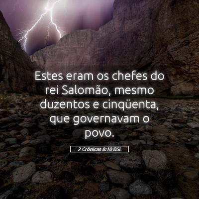 Picture 05 - 2 Crônicas 8:10 BSL - Estes eram os chefes do rei Salomão, mesmo - Bible Verse Picture