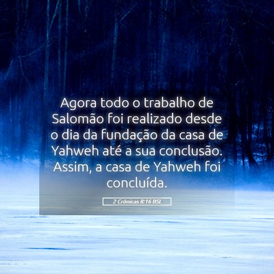 Picture 05 - 2 Crônicas 8:16 BSL - Agora todo o trabalho de Salomão foi realizado - Bible Verse Picture