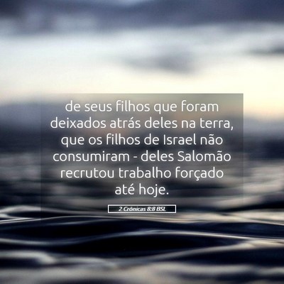 Picture 05 - 2 Crônicas 8:8 BSL - de seus filhos que foram deixados atrás deles na - Bible Verse Picture