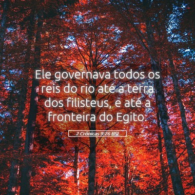Picture 05 - 2 Crônicas 9:26 BSL - Ele governava todos os reis do rio até a terra - Bible Verse Picture