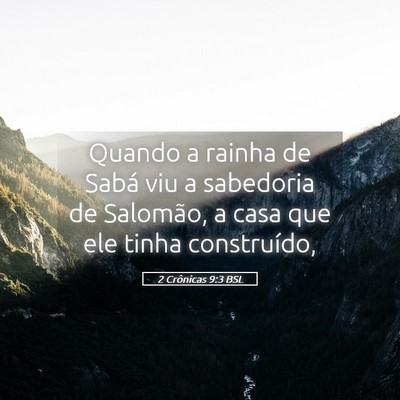 Picture 05 - 2 Crônicas 9:3 BSL - Quando a rainha de Sabá viu a sabedoria de - Bible Verse Picture