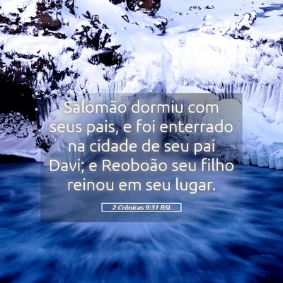 Picture 05 - 2 Crônicas 9:31 BSL - Salomão dormiu com seus pais, e foi enterrado na - Bible Verse Picture