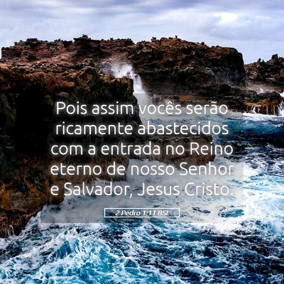 Picture 05 - 2 Pedro 1:11 BSL - Pois assim vocês serão ricamente abastecidos - Bible Verse Picture