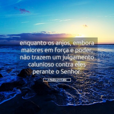 Picture 05 - 2 Pedro 2:11 BSL - enquanto os anjos, embora maiores em força e - Bible Verse Picture