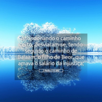 Picture 05 - 2 Pedro 2:15 BSL - Abandonando o caminho certo, desviaram-se, tendo - Bible Verse Picture