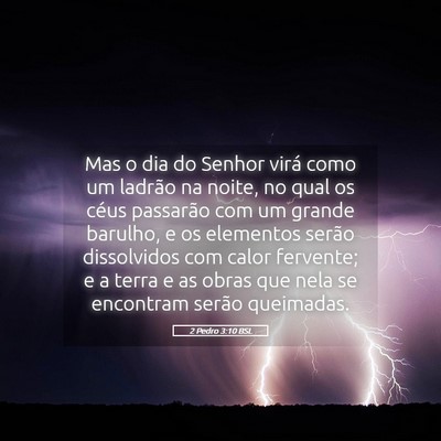 Picture 05 - 2 Pedro 3:10 BSL - Mas o dia do Senhor virá como um ladrão na - Bible Verse Picture