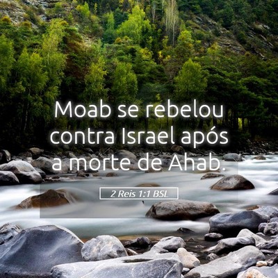 Picture 05 - 2 Reis 1:1 BSL - Moab se rebelou contra Israel após a morte de - Bible Verse Picture