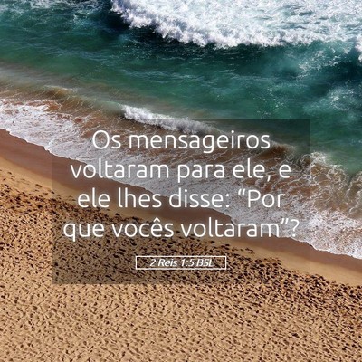 Picture 05 - 2 Reis 1:5 BSL - Os mensageiros voltaram para ele, e ele lhes - Bible Verse Picture