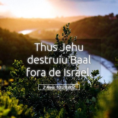 Picture 05 - 2 Reis 10:28 BSL - Thus Jehu destruiu Baal fora de - Bible Verse Picture
