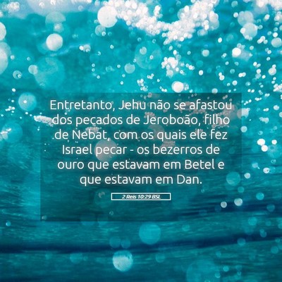 Picture 05 - 2 Reis 10:29 BSL - Entretanto, Jehu não se afastou dos pecados de - Bible Verse Picture
