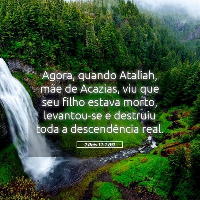Picture 05 - 2 Reis 11:1 BSL - Agora, quando Ataliah, mãe de Acazias, viu que - Bible Verse Picture