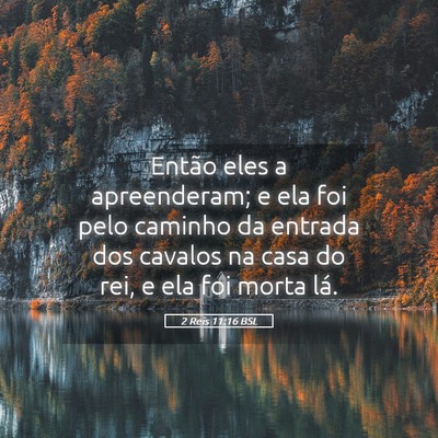 Picture 05 - 2 Reis 11:16 BSL - Então eles a apreenderam; e ela foi pelo caminho - Bible Verse Picture