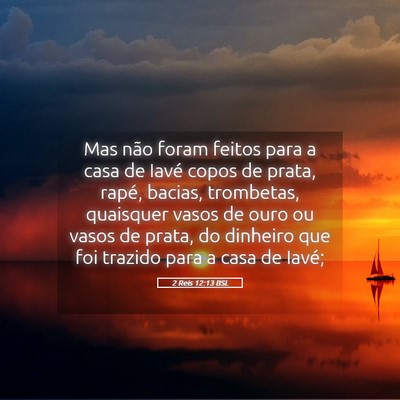 Picture 05 - 2 Reis 12:13 BSL - Mas não foram feitos para a casa de Iavé copos - Bible Verse Picture
