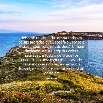 Picture 05 - 2 Reis 12:18 BSL - Jehoash rei de Judá tomou todas as coisas - Bible Verse Picture