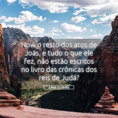 Picture 05 - 2 Reis 12:19 BSL - Now o resto dos atos de Joás, e tudo o que ele - Bible Verse Picture