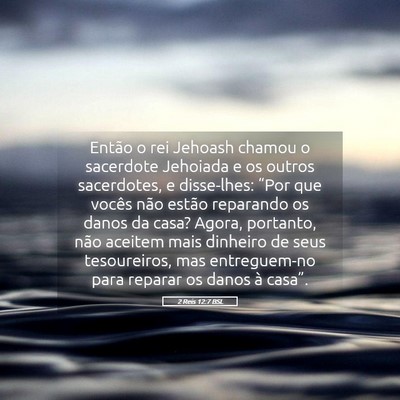 Picture 05 - 2 Reis 12:7 BSL - Então o rei Jehoash chamou o sacerdote Jehoiada - Bible Verse Picture