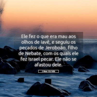 Picture 05 - 2 Reis 13:2 BSL - Ele fez o que era mau aos olhos de Iavé, e - Bible Verse Picture