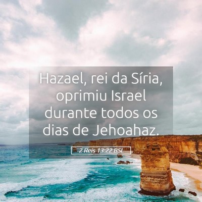 Picture 05 - 2 Reis 13:22 BSL - Hazael, rei da Síria, oprimiu Israel durante - Bible Verse Picture